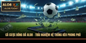 Cá Cược Bóng Đá ALO8 - Trải Nghiệm Hệ Thống Kèo Phong Phú