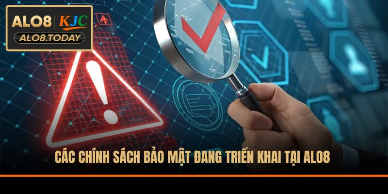 Các chính sách bảo mật đang triển khai tại ALO8 