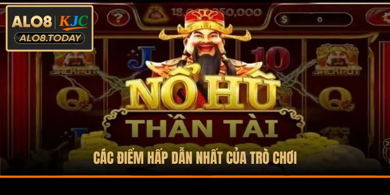 Các điểm hấp dẫn nhất của trò chơi