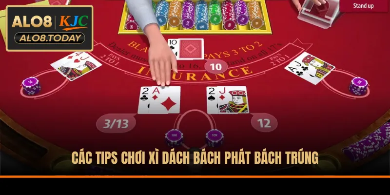 Các tips chơi Xì Dách bách phát bách trúng