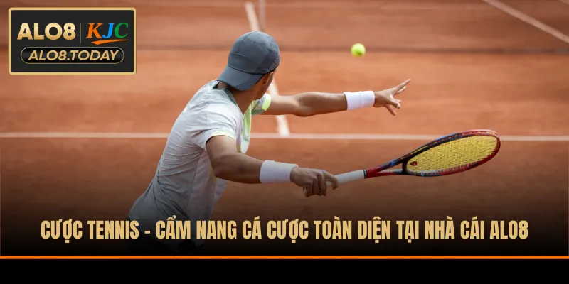 Cược Tennis - Cẩm Nang Cá Cược Toàn Diện Tại Nhà Cái ALO8