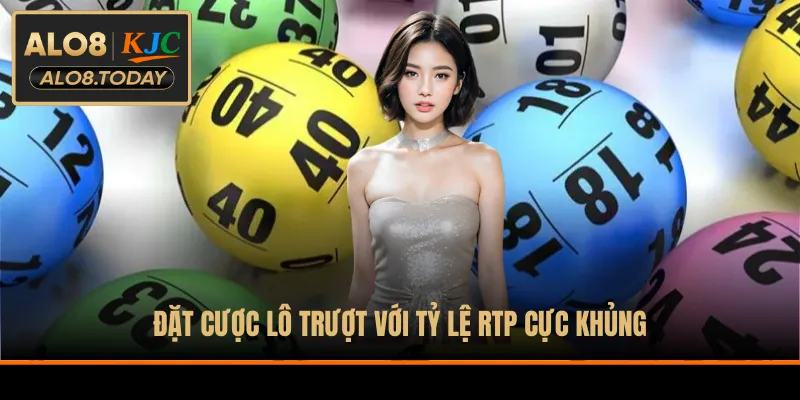 Đặt cược lô trượt với tỷ lệ RTP cực khủng