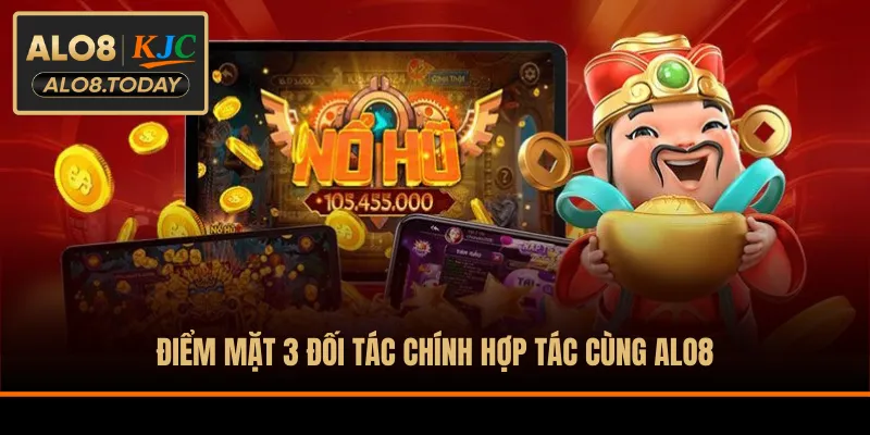 Điểm mặt 3 đối tác chính hợp tác cùng ALO8