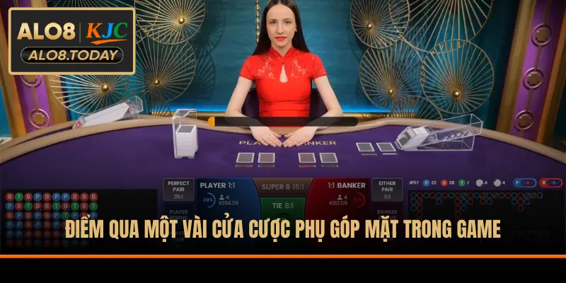 Điểm qua một vài cửa cược phụ góp mặt trong game