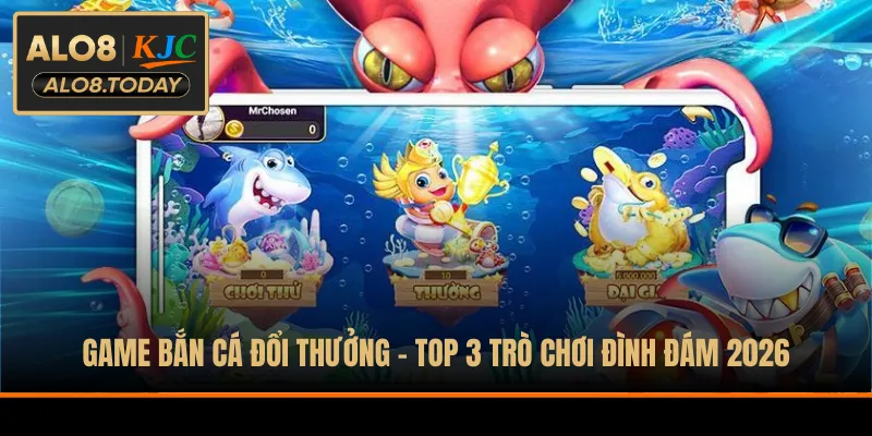 Game bắn cá đổi thưởng