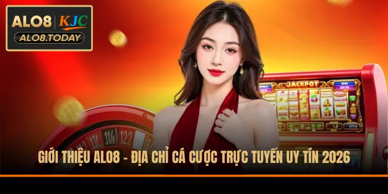 Giới thiệu ALO8 qua các sản phẩm trò chơi hot nhất