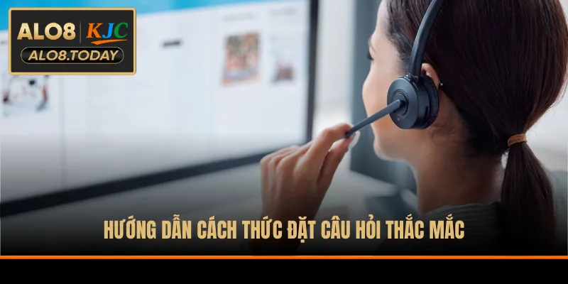 Hướng dẫn cách thức đặt câu hỏi thắc mắc