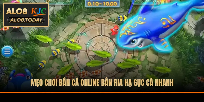 Mẹo chơi bắn cá online bắn ria hạ gục cá nhanh