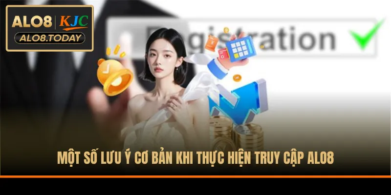 Một số lưu ý cơ bản khi thực hiện truy cập ALO8
