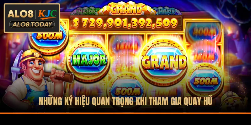 Những ký hiệu quan trọng khi tham gia quay hũ