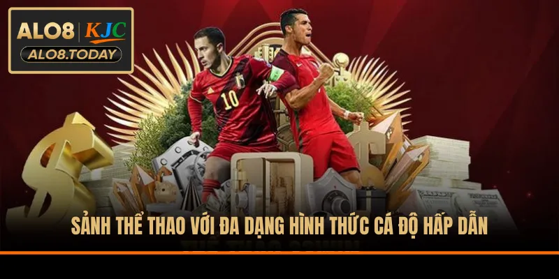 Sảnh thể thao với đa dạng hình thức cá độ hấp dẫn