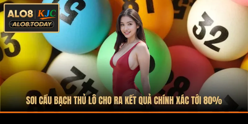 Soi cầu bạch thủ lô cho ra kết quả chính xác tới 80%