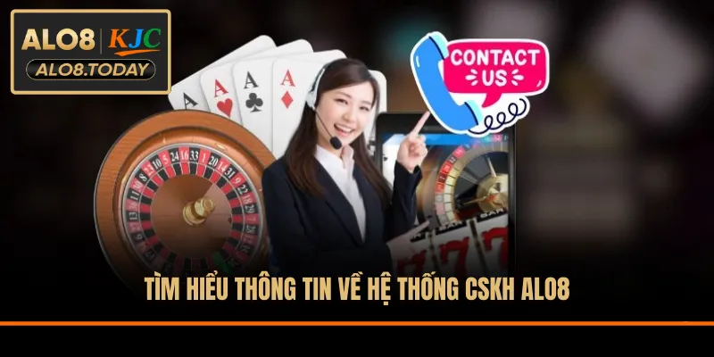 Tìm hiểu thông tin về hệ thống CSKH ALO8