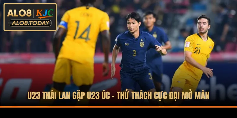 U23 Thái Lan gặp U23 Úc