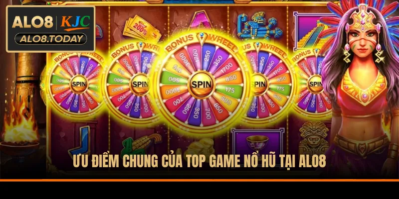 Ưu điểm chung của top game nổ hũ tại ALO8